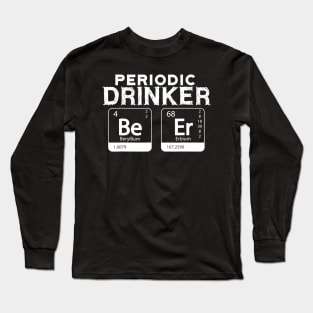 Periodic Table Of Drinking Shirt Beer Tee Science Drinking Long Sleeve T-Shirt